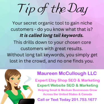 Tip of the Day - Long Tail Keywords - Maureen McCullough LLC Etsy SEO Business Coach