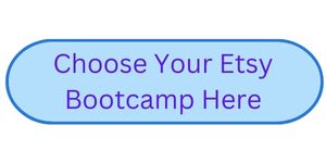 Choose Your Etsy Bootcamp Here