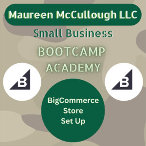 Maureen McCullough LLC Bootcamp Academy BigCommerce Store Set Up Service